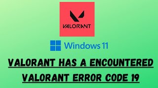 How To Fix Valorant Error Code 19 | VAL 19 Windows 11
