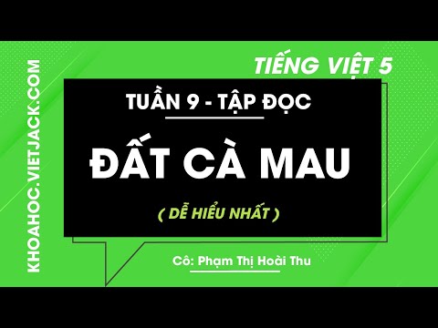 Video Tập đọc Đất Cà Mau - Tuần 9 - Tiếng Việt lớp 5 - Cô... - youtube