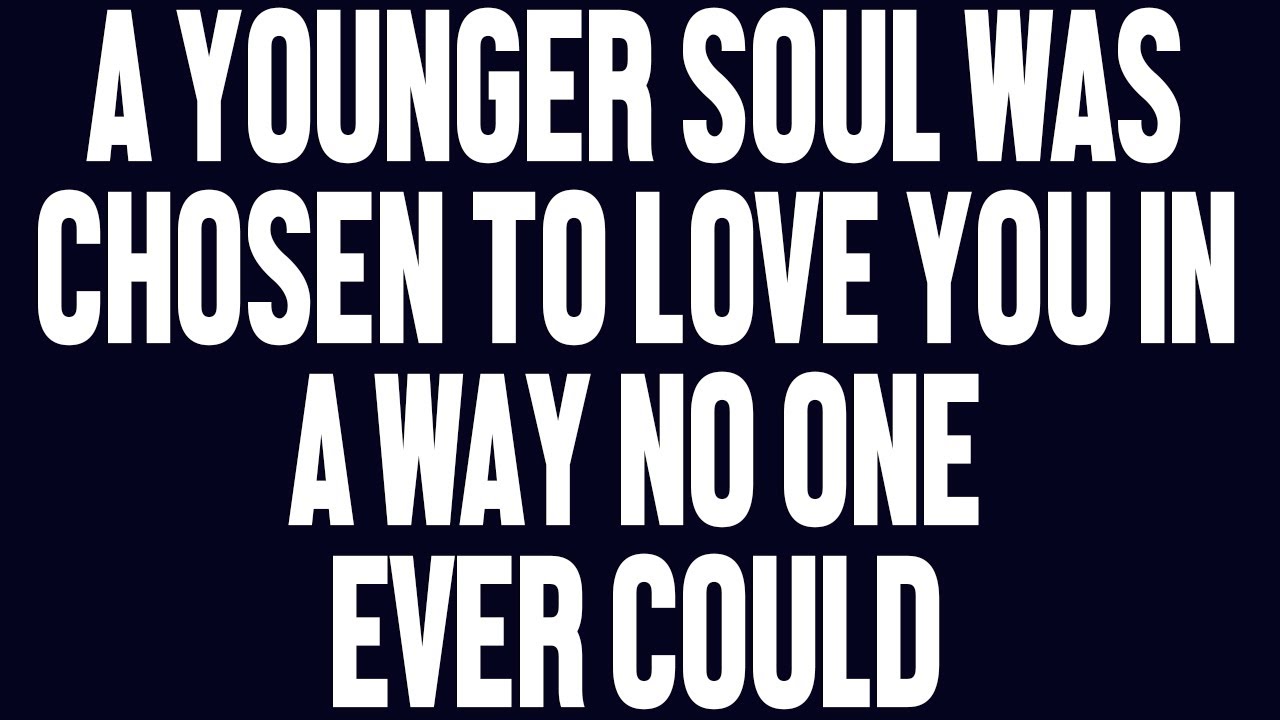 Angels Say: A Younger Soul Was Chosen To Love You In A Way No One Ever Could. ✨