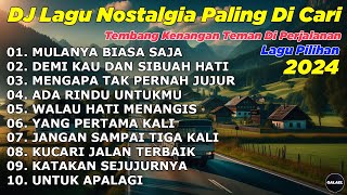 DJ Lagu Nostalgia Paling Dicari Lagu Tembang Kenangan Mulanya Biasa Saja - Demi Kau Dan Sibuah Hati