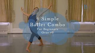 4 Ballet Combinations for Beginners - Over 40's | Ballet Be Fit