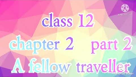Class 12 chapter 2 A fellow traveller questions answer up board