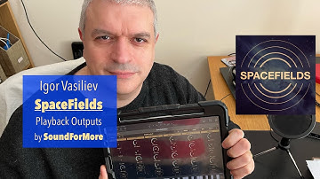 Igor Vasiliev Spacefields - Tutorial 3: Loop Playback Outputs (Space Ambient Machine)