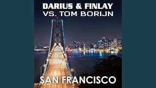 San Francisco (Darius & Finlay Vs. Tom Borijn) (B-Case Remix Edit)