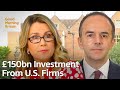 Susanna Questions James Murray on £150 Billion Investment from US