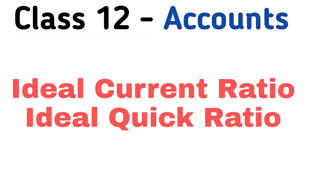 ideal current ratio | ideal quick ratio | acccounts 