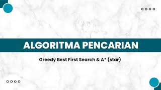 ALGORITMA PENCARIAN | Greedy BFS &amp; A* (A star) | KECERDASAN BUATAN