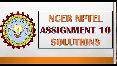 NCER NPTEL ASSIGNMENT 10 SOLUTIONS 2019