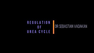 Regulation of Urea Cycle