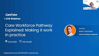 Care Workforce Pathway Explained: Making It Work in Practice | Live Webinar