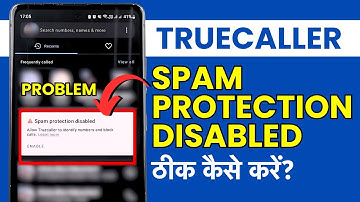 Truecaller Spam Protection Is Disabled Problem Fix - Spam Protection Disabled Kaise Hataye?