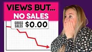 Why Is My Etsy Shop Getting Views But No Sales?