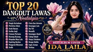 TOP 20 DANGDUT LAWAS NOSTALGIA TERBAIK | FULL ALBUM IDA LAILA COVER NONSTOP PALING DICARI