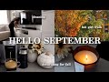 Hello September | cleaning, decorating for fall, autumn walk