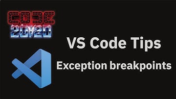 VS Code tips — Exception breakpoints