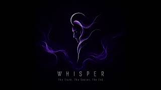 WHISPER - The Truth, The Secret, The End