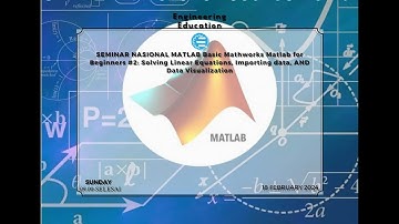 SEMINAR NASIONAL MATLAB Basic Mathworks Matlab for Beginners #2