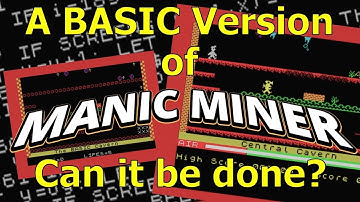 PART 1 - Can I make a Sinclair BASIC version of MANIC MINER? - ZX Spectrum.