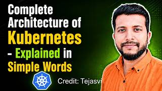 Day#2-Complete Architecture of Kubernetes|Deep dive|Explained in Simple Words