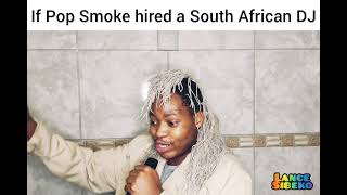 If Pop Smoke Hired A South African Dj Pro Tee Pop Smoke