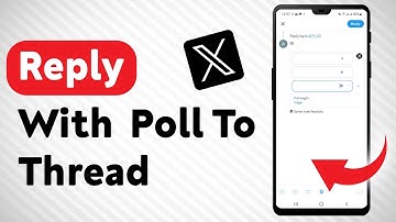 How To Reply With A Poll To A Thread In X - Full Guide
