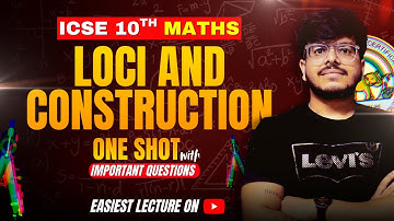 Loci & Constructions Class 10 ICSE One Shot ✍️ | Complete Chapter + Important PYQs (2026 Boards)