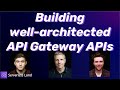 Building well architected api gateway apis  serverless office hours