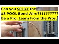 Can you SPLICE Pool Bonding Wires? 680.26 250.8