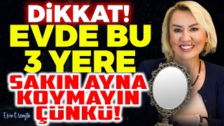 Di̇kkat Evde Bu 3 Yere Sakın Ayna Koymayın Çünkü Ekin Olcayto - Şebnem Ekşib