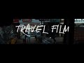 Travel Film - A Montage of Dreams