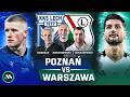 LEGIA NAD PRZEPAŚCIĄ LECH WRÓCI NA WŁAŚCIWE TORY POZNAŃ VS WARSZAWA