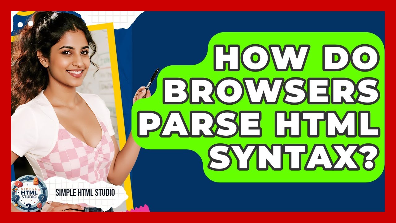 How Do Browsers Parse HTML Syntax? - Simple HTML Studio - YouTube