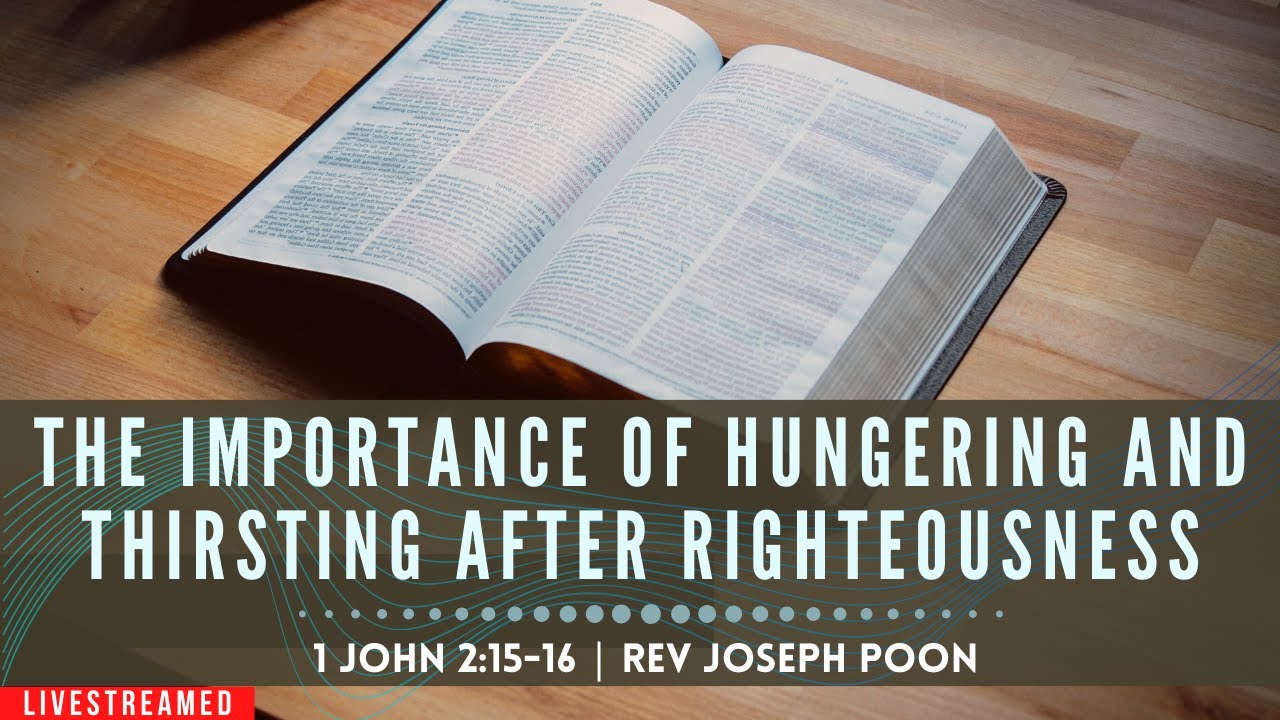 The Importance Of Hungering And Thirsting After Righteousness - Prayer ...