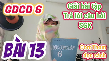 Giải bài tập SGK môn GDCD 6 - Bài 13. CÔNG DÂN NƯỚC CỘNG HÒA XÃ HỘI CHỦ NGHĨA VIỆT NAM