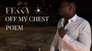 Fekky - Off My Chest (Poem)