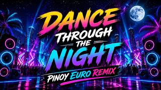 Dance Through The Night PinoyEuroRemix