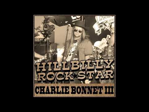 "Hillbilly Rock Star" original version - CHARLIE BONNET III aka CB3