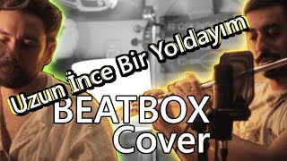 Uzun İnce Bir Yoldayım (Beatbox & Flüt Cover) Mustafa Tuna & Oskay Nejat
