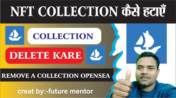 How to remove collection opensea # nft collection कैसे हटाए complete guide