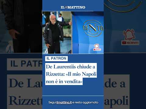 Video De Laurentiis chiude a Rizzetta: «Il mio Napoli non è in vendita»