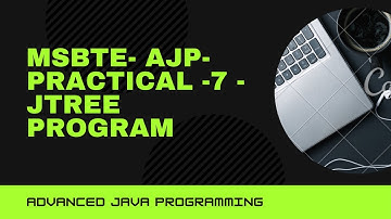 MSBTE - AJP - PRACTICAL - 7JTree Program,Tree Structure in java,Java Swing Tutorial | JTree in Swing