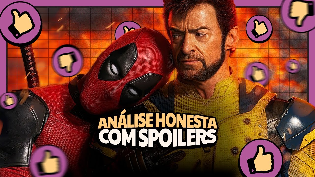 COM SPOILERS: DEADPOOL & WOLVERINE | Análise Honesta
