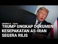 Trump Pastikan Dokumen Kesepakatan AS-Iran Segera Dirilis, Singgung Sanksi Teheran | Liputan 6