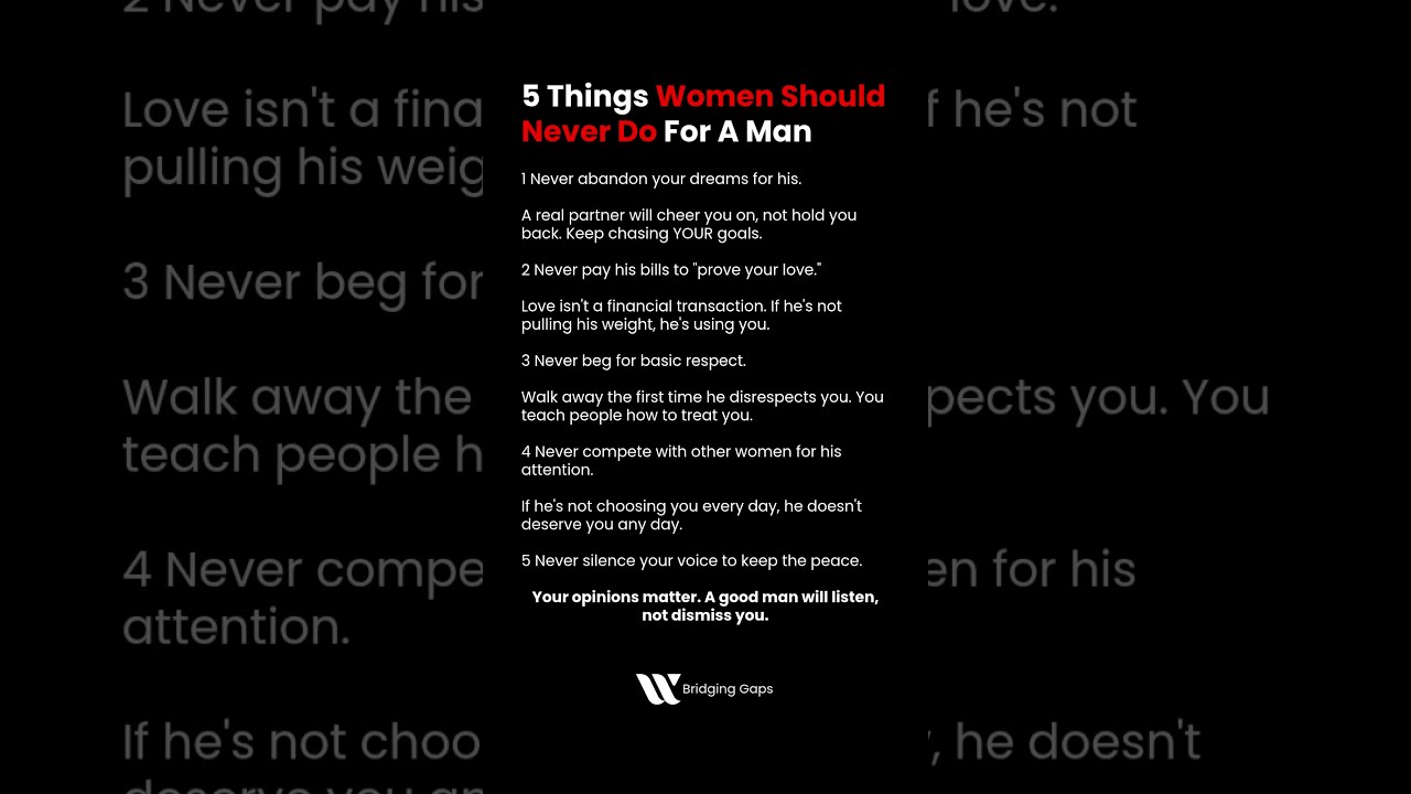 5 Things Women Should NEVER Do For A Man Self Worth Relationship Advice