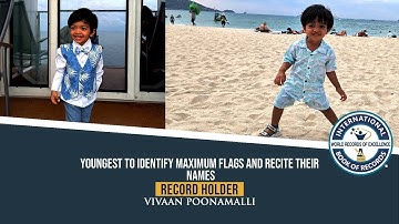 YOUNGEST TO IDENTIFY MAXIMUM FLAGS AND RECITE THEIR NAMES