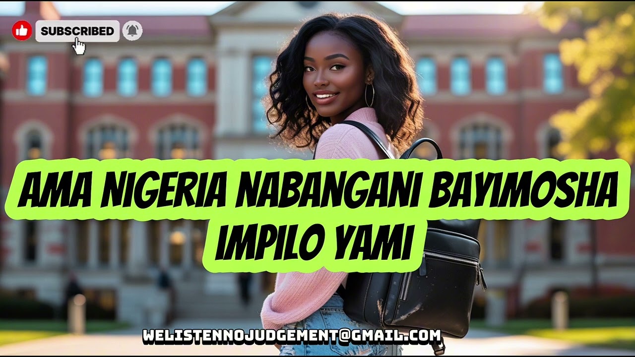 Ama Nigeria nabangani bayimosha impilo yami