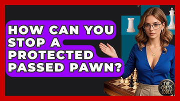 How Can You Stop A Protected Passed Pawn? - The Chess Codex