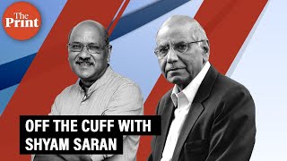 Off The Cuff with Shyam Saran
