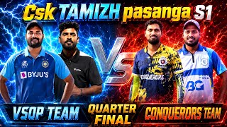 🔥VSOP vs Conquerors | Quarter Final Thriller | CSK Tamizh Pasanga Season 01 | 5 Overs Match | UAE 🏏🏆
