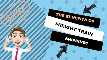 What are the benefits of freight train shipping?